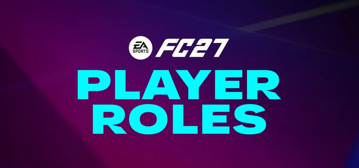 راهنمای کامل Player Roles در بازی FC 27؛ از هر بازیکن بهترین بازی را بگیرید!