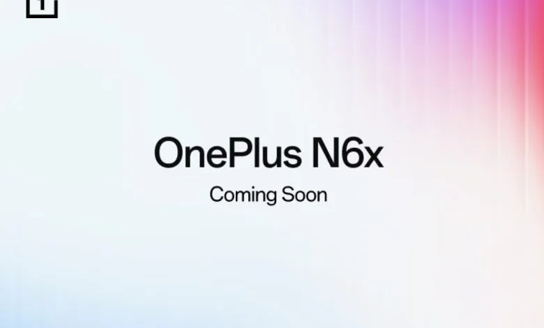 وانپلاس عرضه OnePlus N6x را تایید کرد؛ عضو جدید خانواده N6 در راه است