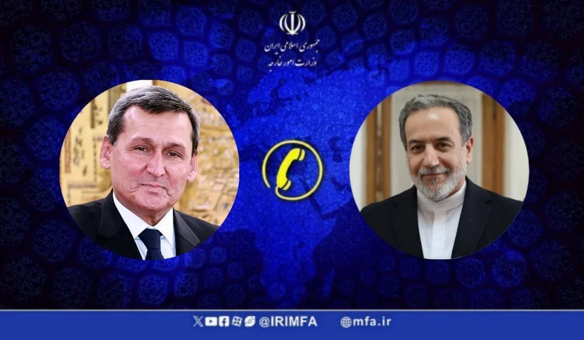 گفتوگوی تلفنی عراقچی با همتای ترکمنستانی خود